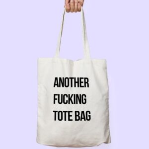 Tote Bag 'Another fucking tote bag' - Image 1